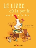 François Blais et Valérie Boivin - Le livre où la poule meurt à la fin.