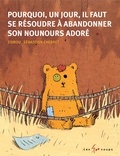  Zidrou et Sébastien Chebret - Pourquoi un jour il faut se résoudre à abandonner son nounours adoré.