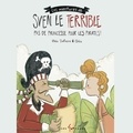 Rhéa Dufresne et  Orbie - Les aventures de Sven le terrible : Pas de princesse pour les pirates - Pas de princesse pour les pirates.