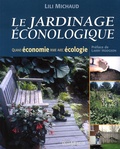 Lili Michaud - Le jardinage éconologique - Quand économie rime avec écologie.