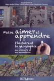 Marc-André Ethier et David Lefrançois - Faire aimer et apprendre l'histoire et la géographie au primaire et au secondaire.