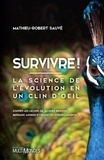 Mathieu-Robert Sauvé - Survivre ! - La science de l'évolution en un clin d'oeil.