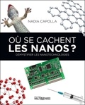Nadia Capolla - Où se cachent les Nanos ? - Démystifier les nanotechnologies.