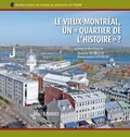 Joanne Burgess - Le vieux-montreal, un quartier de l'histoire ?.