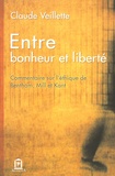 Claude Veillette - Entre bonheur et liberté - Commentaire sur l'éthique de Bentam, Mill et Kant.