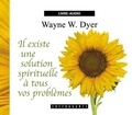 Wayne-W Dyer - Il existe une solution spirituelle à tous vos problèmes - CD Audio.