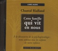 Chantal Rialland - Cette famile qui vit en nous. 1 CD audio