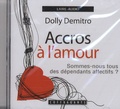 Dolly Demitro - Accros à l'amour - Sommes-nous tous des dépendants affectifs ?.