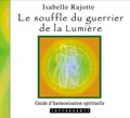 Isabelle Rajotte - Le souffle du guerrier de la Lumière - CD audio.