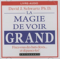 David Schwartz - La magie de voir grand - CD audio.