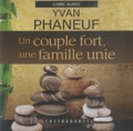 Yvan Phaneuf - Un couple fort, une famille unie. 1 CD audio