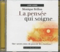 Monique Brillon - La pensée qui soigne. 1 CD audio