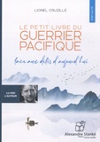 Lionel Cruzille - Le petit livre du guerrier pacifique - Face aux défis d'aujourd'hui. 1 CD audio MP3