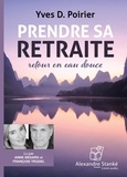 Yves D. Poirier - Prendre sa retraite - Retour en eau douce. 1 CD audio MP3