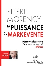 Pierre Morency - La puissance du Markevente - Découvrez les secrets d'une mise en marché efficace. 2 CD audio