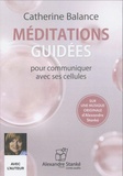 Catherine Balance - Méditations guidées pour communiquer avec ses cellules. 1 CD audio