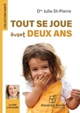 Julie St-Pierre - Tout se joue avant deux ans. 1 CD audio MP3