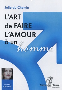 Julie Du Chemin - L'art de faire l'amour à un homme. 1 CD audio
