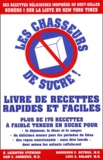 Luis-A Balart et H Leighton Steward - Les Chasseurs De Sucre ! Livre De Recettes Rapides Et Faciles.