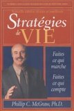 Phillip C. McGraw - Stratégies de vie.