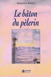 Geneviève Autant - Le bâton du pèlerin.
