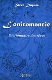 Steve Dupuis - L'oniromancie - Dictionnaire des Rêves.