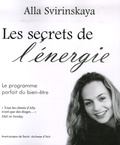 Svirinskaya Alla - Les secrets de l'énergie - Le programme du bien-être ultime.