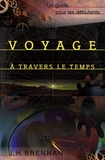 J-H Brennan - Voyage à travers le temps - Un guide pour les débutants.