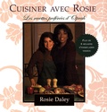 Rosie Daley - Cuisiner avec Rosie - Les recettes préférées d'Oprah.