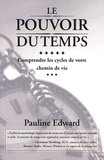 Pauline Edward - Le pouvoir du temps - Comprendre les cycles de votre chemin de vie.