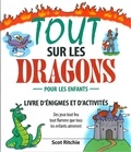 Scot Ritchie - Tout sur les dragons pour les enfants - Livre d'énigmes et d'activités.