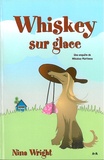 Nina Wright - Whiskey sur glace - Une enquête de Whiskey Mattimoe.