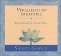 Shakti Gawain - Visualisation créatrice. 1 CD audio