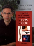 Denis Fortier - 99 façons de soulager les douleurs au dos et au cou - Conseils d'un physio.
