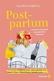 Valérie Roberts - Post-partum - Les hauts et les bas du quatrième trimestre.