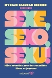 Bernier myri Daguzan - Sexe, sexo, sexu ! idees nouvelles pour des sexualites libres et.