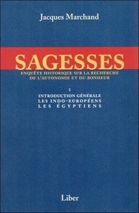 Jacques Marchand - Sagesses - Volume 1, Introduction générale, les Indo-Européens, les Egyptiens.