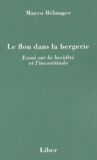 Marco Bélanger - Le flou dans la bergerie. - Essai sur la lucidité et l'incertitude.