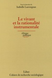 Isabelle Lasvergnas et Thierry Hentsch - Le vivant et la rationalité instrumentale.