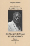 Françoise Naudillon - Des maux du langage à l'art des mots - Entretiens avec Jean Métellus.
