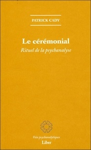Patrick Cady - Le cérémonial - Rituel de la psychanalyse.