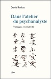 Daniel Puskas - Dans l'atelier du psychanalyste - Thérapie et créativité.