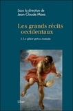 Jean-Claude Maes - Les grands récits occidentaux - Tome 1, Le pilier gréco-romain.