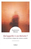 Lawrence Olivier - Qu'appelle-t-on théorie ? - Sur la fonction critique des sciences sociales.