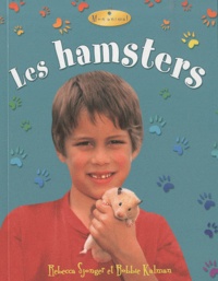 Rebecca Sjonger et Bobbie Kalman - Les hamsters.