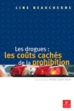 Line Beauchesne - Les drogues: les coûts cachés de la prohibition.