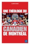 Olivier Bauer - Une theologie du canadien de montreal.