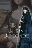 Christiane Duquette - La fille de la Joconde Tome 2 : Les princes rebelles.