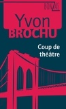 Yvon Brochu - Coup de théâtre.
