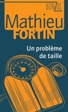 Mathieu Fortin - Un problème de taille.